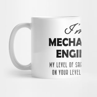 Mechanical Engineer - My level of sarcasm depends on your level of stupidy Mug